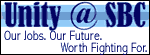Unity @ SBC Our Jobs. Our Future. Worth Fighting For.